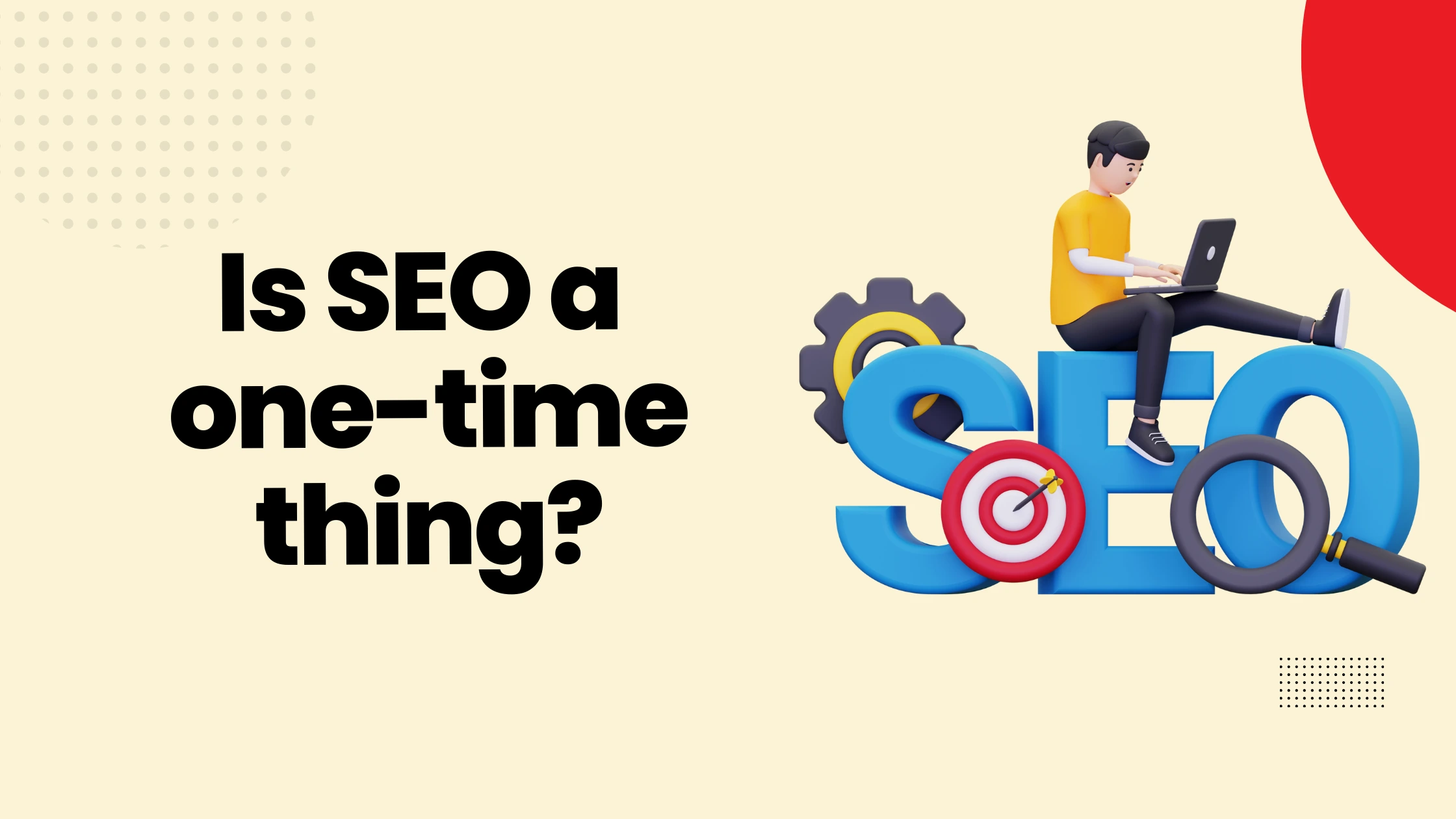 Is SEO a one-time thing
