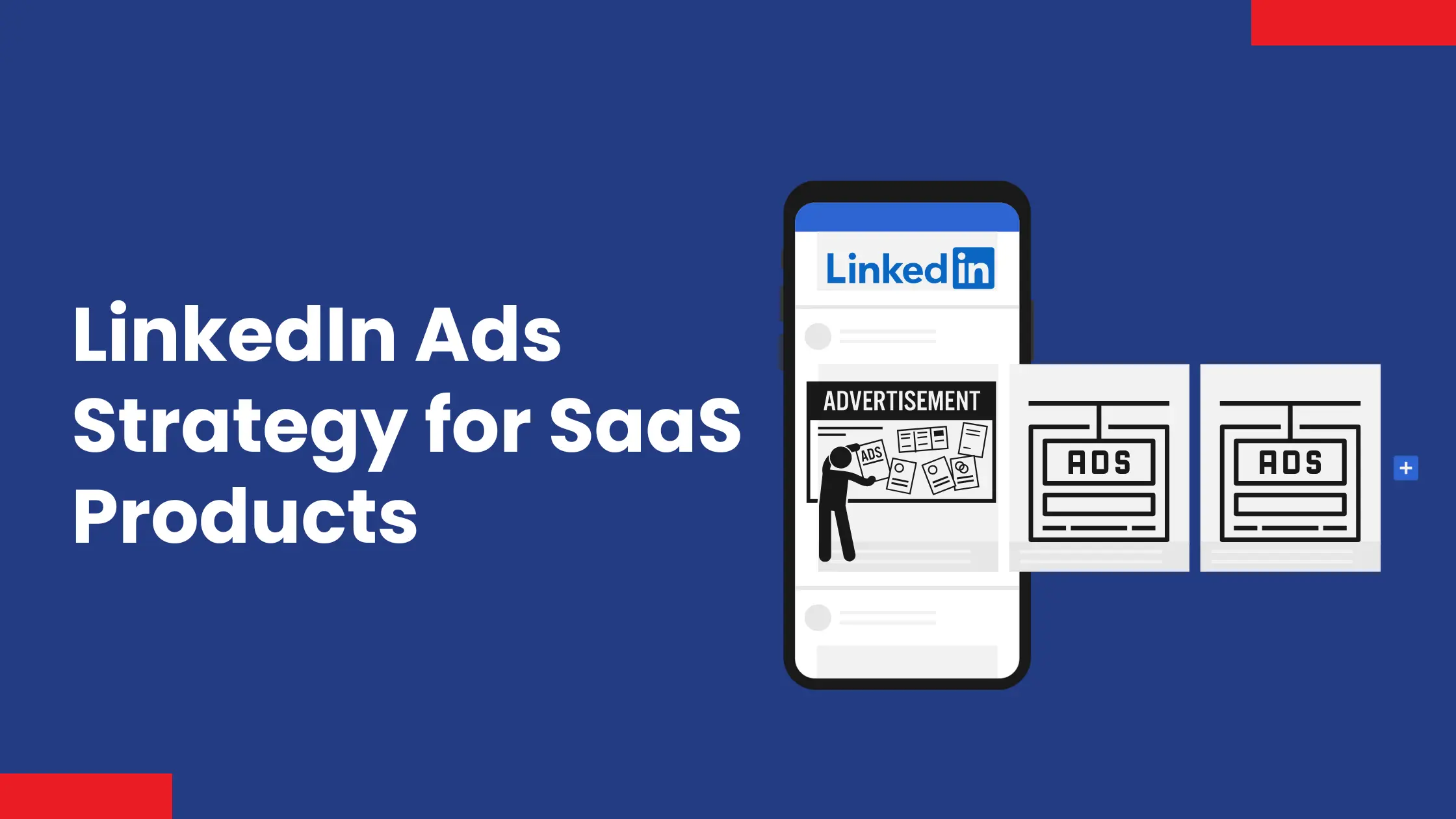 LinkedIn Ads Strategy for SaaS Products
