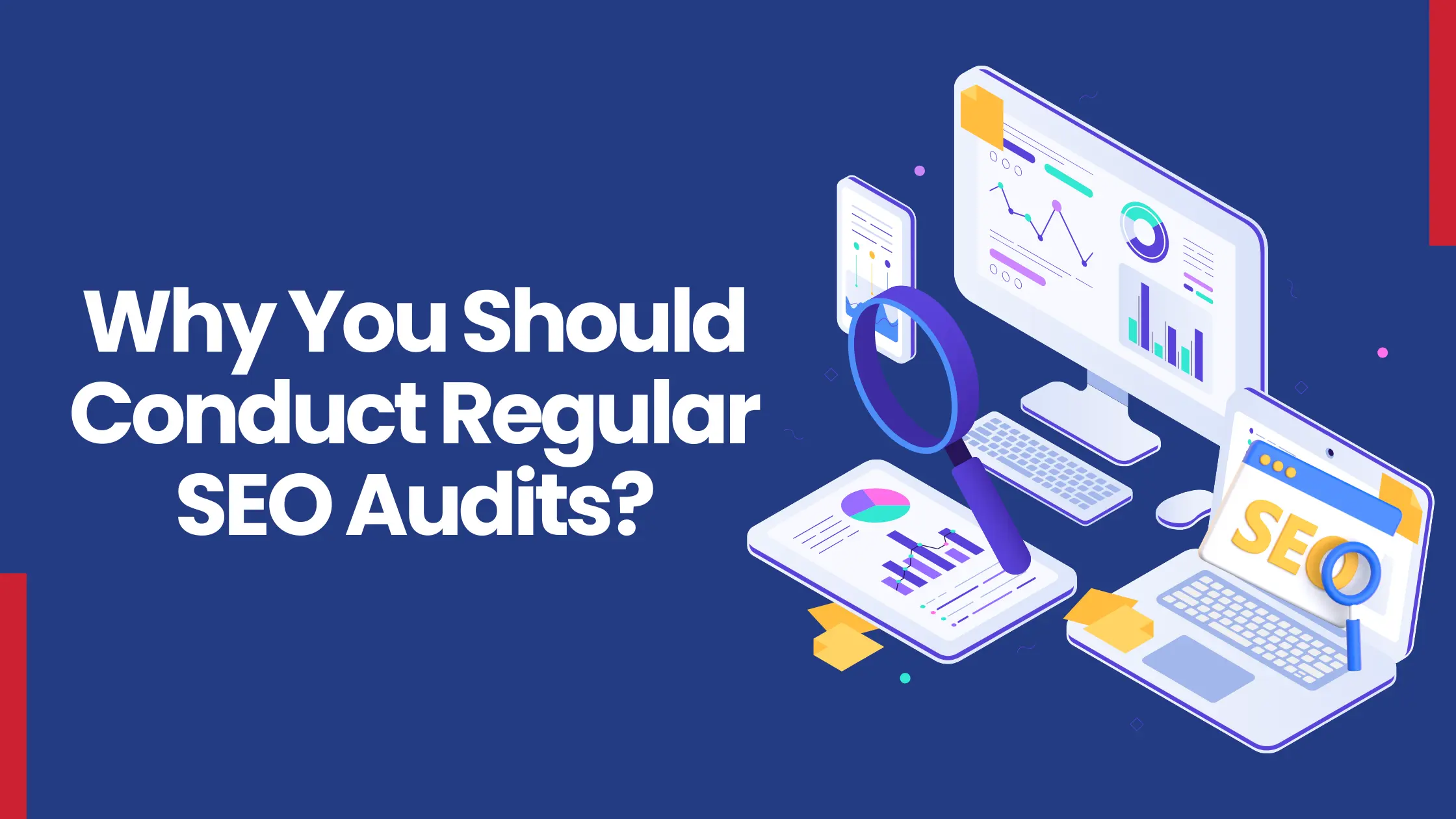 Why You Should Conduct Regular SEO Audits