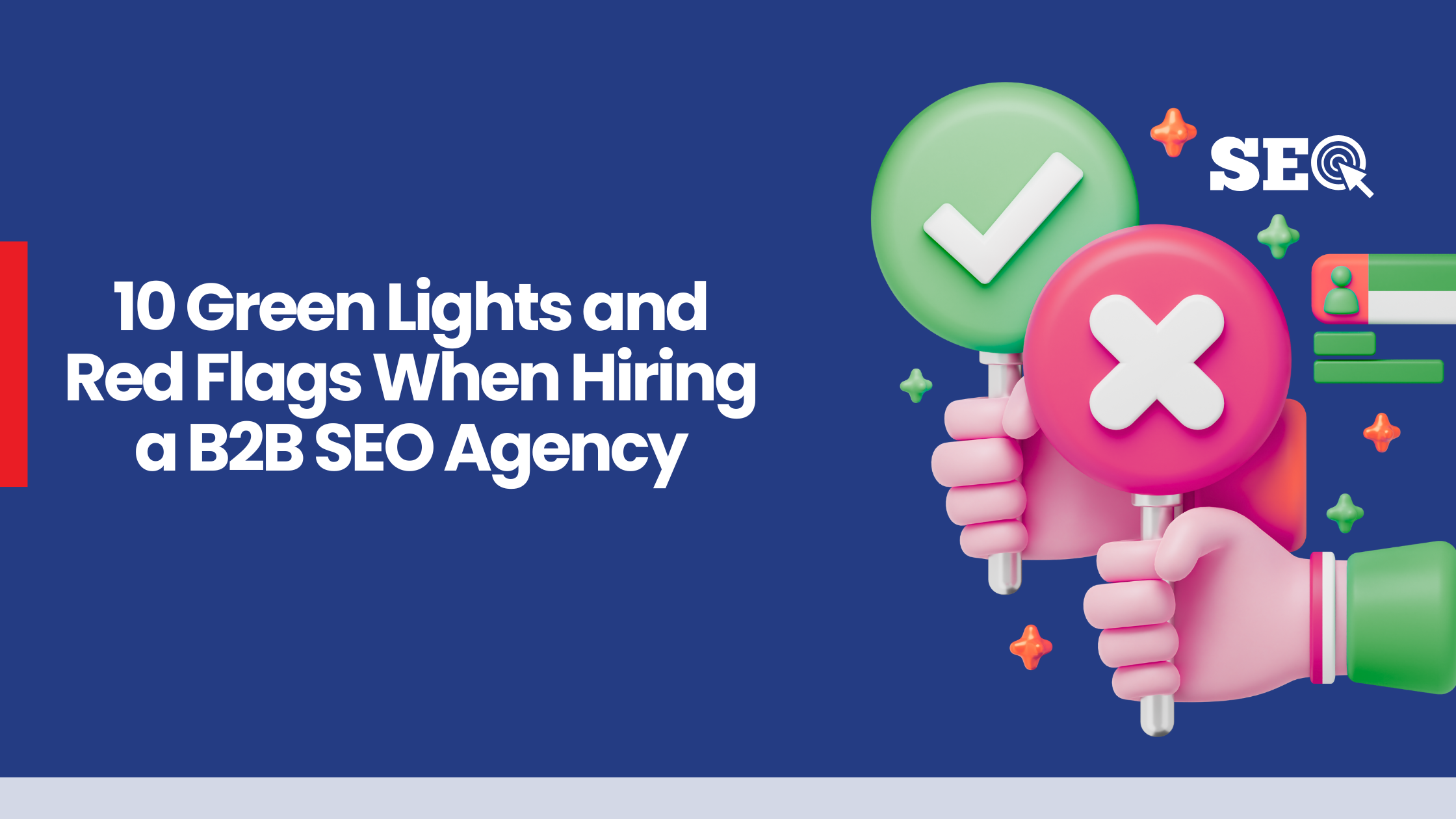10 Green Lights and Red Flags When Hiring a B2B SEO Agency