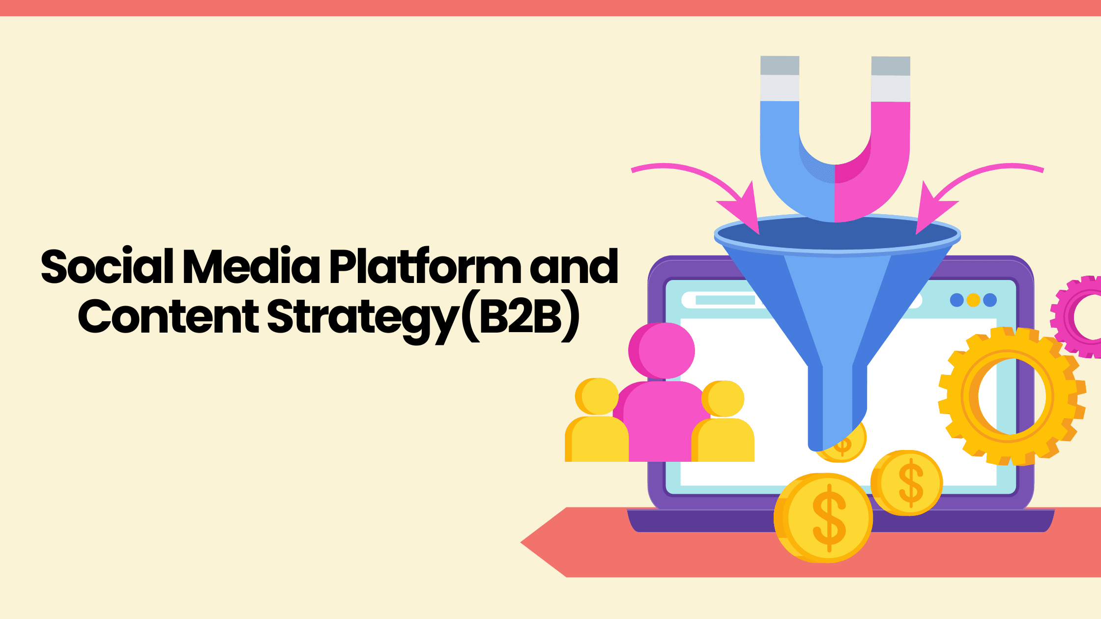 Social Media Platform and Content Strategy for b2b