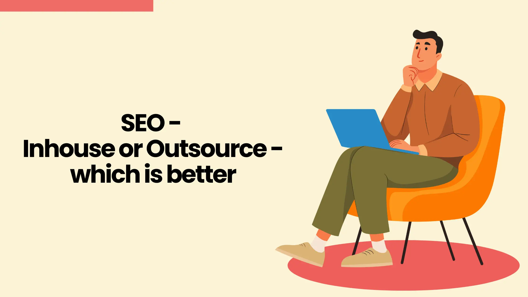 SEO – Inhouse or Outsource – which is better