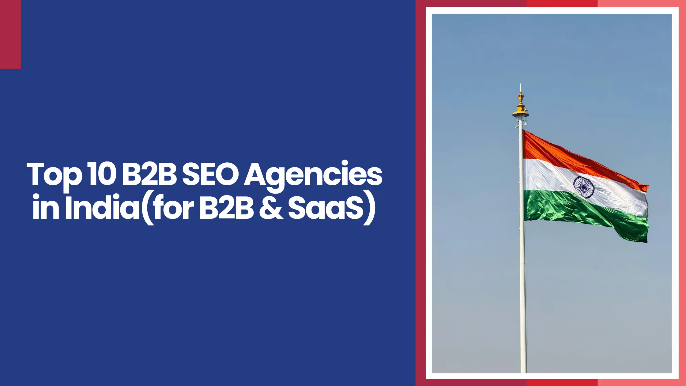 Top 10 B2B SEO Agencies in India(for B2B & SaaS)