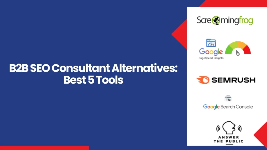 B2B SEO Consultant Alternatives Best 5 Tools
