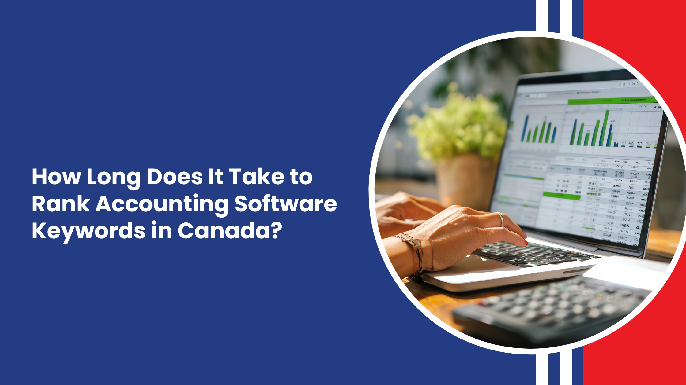 How Long Does It Take to Rank Accounting Software Keywords in Canada